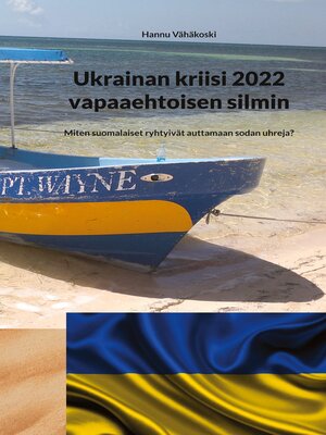 cover image of Ukrainan kriisi 2022 vapaaehtoisen silmin